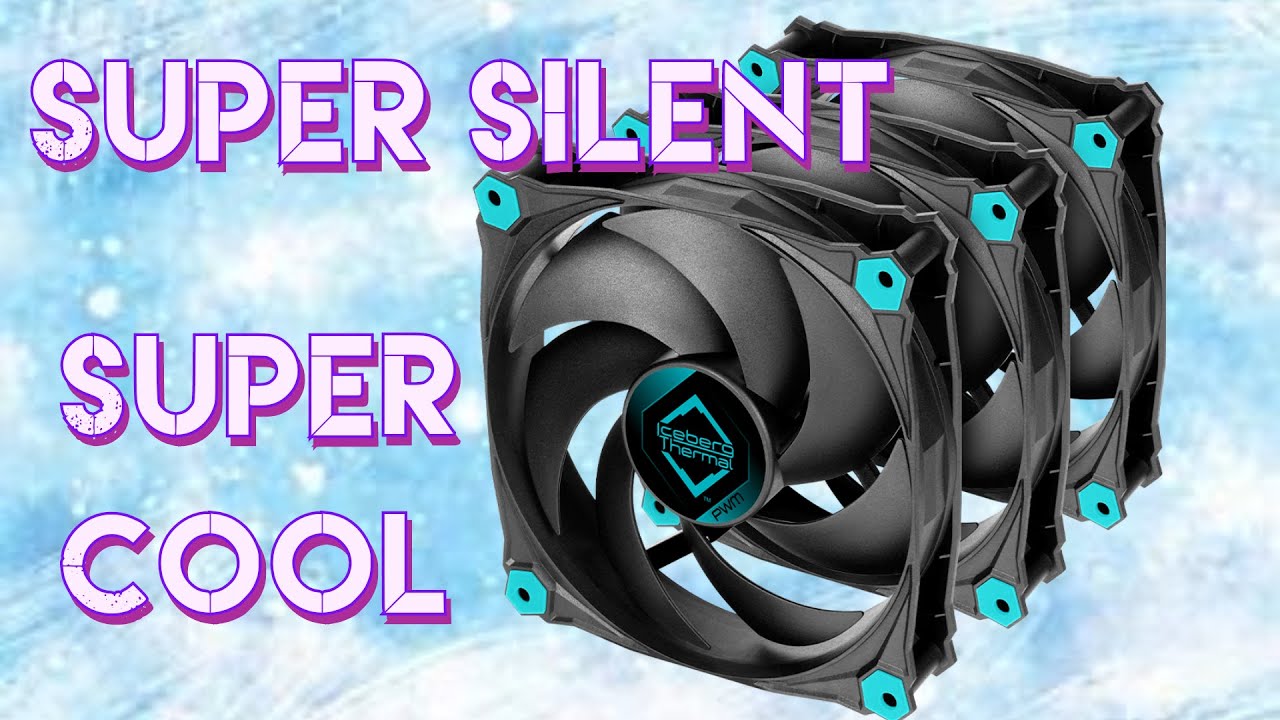 Best Silent PC Fans - Iceberg Thermal IceGale Silent PMW 120mm Fan Review